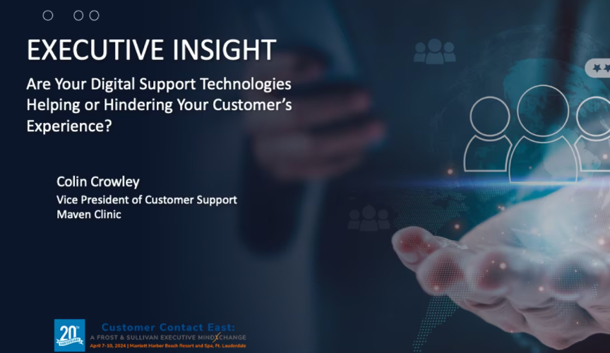 Executive Insight Video: Are Your Digital Support Technologies Helping or Hindering Your Customer’s Experience?